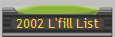 2002 L'fill List