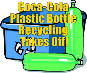 Plastic Bottle Recycling rates enhanced by Coca-Cola UK