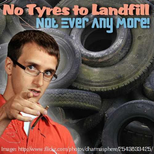 no tyres to landfill